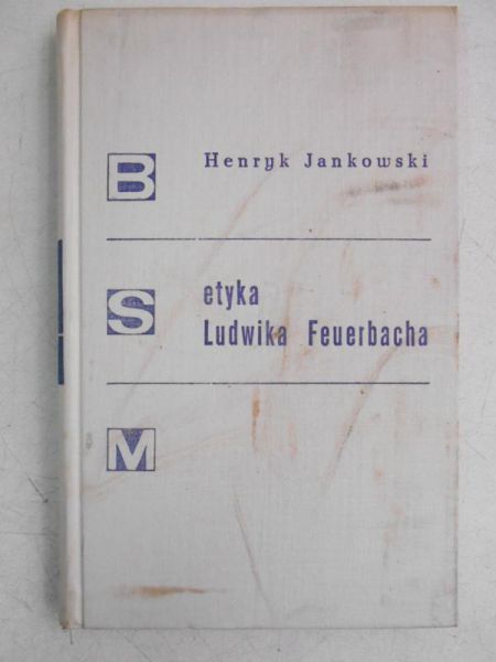 Jankowski Henryk - Etyka Ludwika Feuerbacha