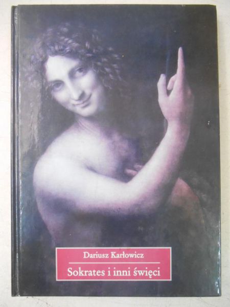 Karłowicz Dariusz - Sokrates i inni święci