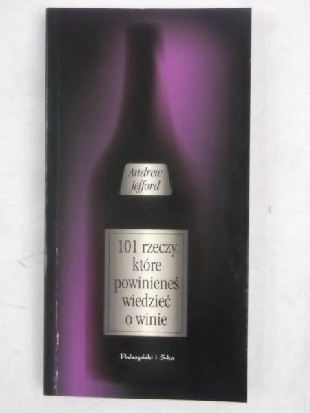 101 rzeczy, które powinieneś wiedzieć o winie