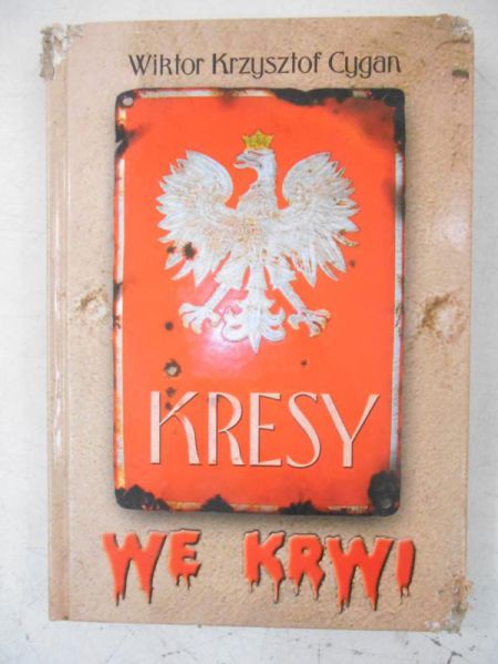 Cygan Wiktor Krzysztof - Kresy we krwi