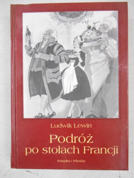 Lewin Ludwik - Podróż po stołach Francji