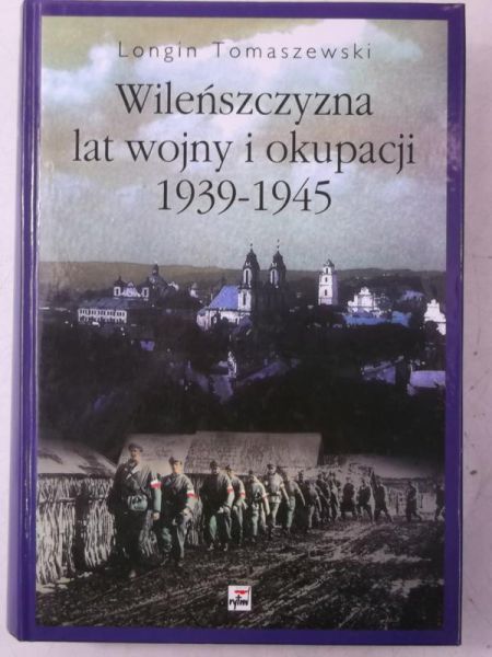 Wileńszczyzna lat wojny i okupacji 1939-1945