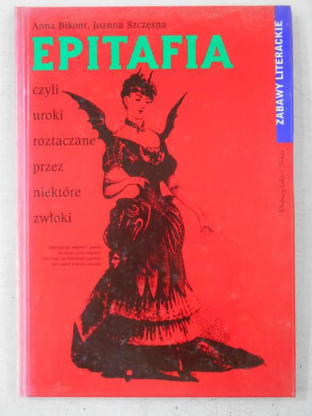 Bikont Anna, Szczęsna Joanna - Epitafia, czyli uroki roztaczane przez niektóre zwłoki