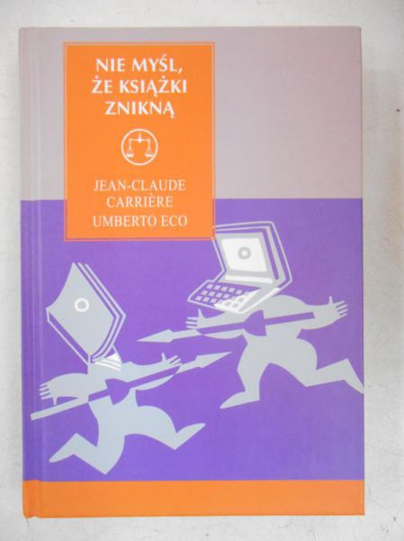 Nie myśl, że książki znikną