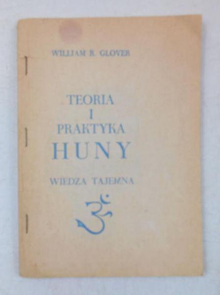 Glover William R. - Teoria i praktyka Huny. Wiedza tajemna