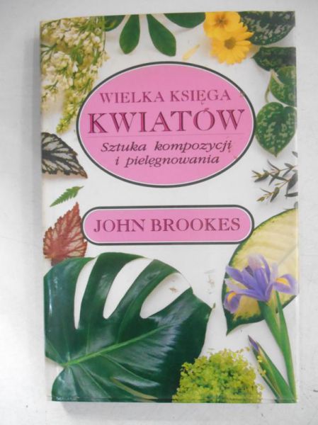 Wielka księga ogrodów. Sztuka zakładania i pielęgnacji