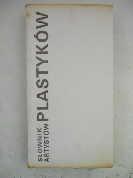 Słownik artystów plastyków : artyści plastycy Okręgu Warszawskiego ZPAP