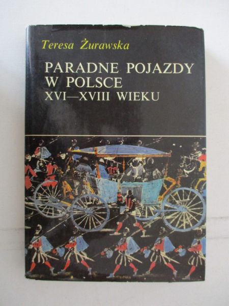 Paradne pojazdy w Polsce XVI-XVIII wieku