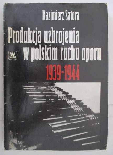 Produkcja uzbrojenia w polskim ruchu oporu 1939-1944