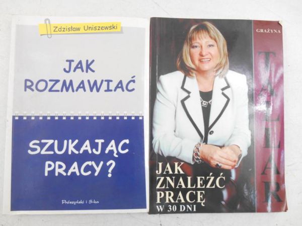 Uniszewski Zdzisław / Tallar Grażyna - Jak rozmawiać szukając pracy? / Jak znaleźć pracę w 30 dni