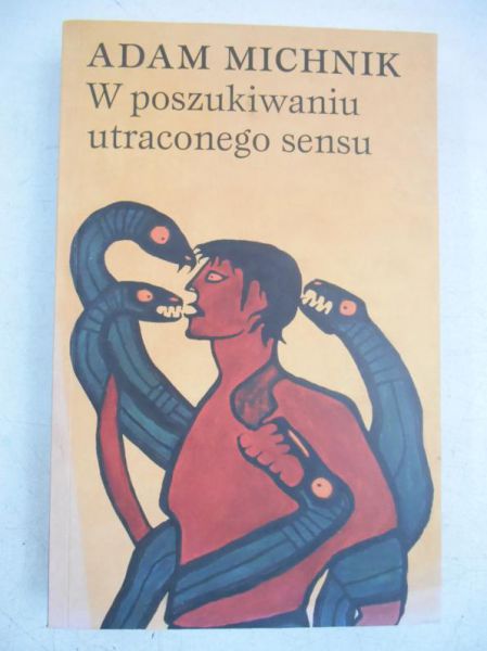 Michnik Adam - W poszukiwaniu utraconego sensu