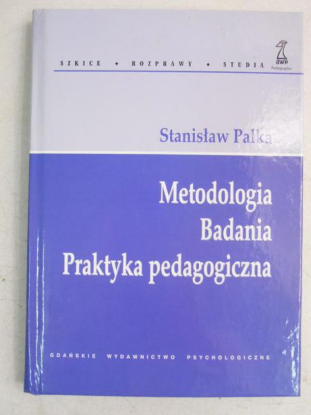 Palka Stanisław - Metodologia, badania, praktyka pedagogiczna