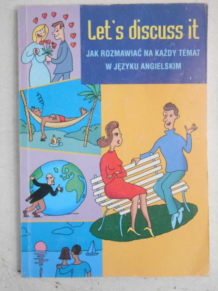 Mączka Tadeusz - Let`s discuss it. Jak rozmawiać na każdy temat w języku angielskim