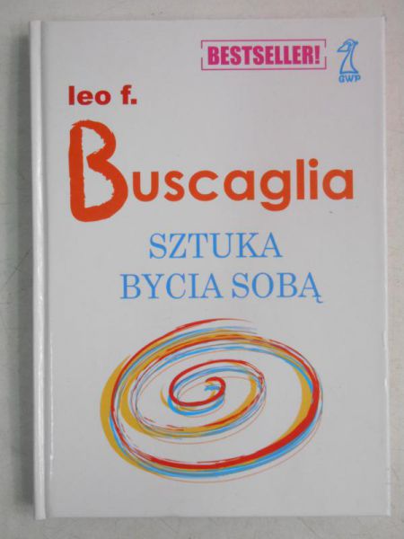 Buscaglia Leo F. - Sztuka bycia sobą