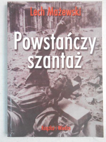 Mażewski Lech - Powstańczy szantaż