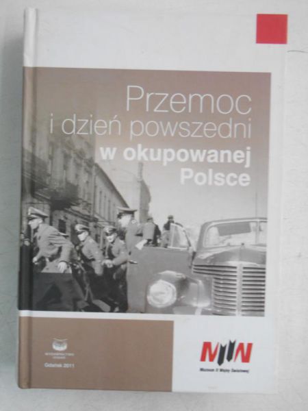 Przemoc i dzień powszedni w okupowanej Polsce