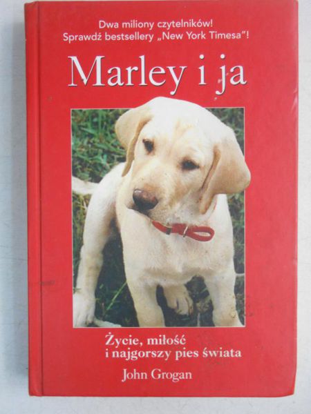 Marley i Ja. Życie, miłość i najgorszy pies świata