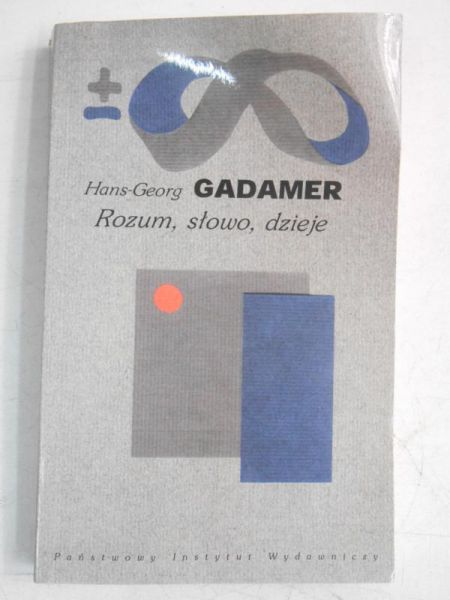 Gadamer Hans-Georg - Rozum, słowo, dzieje