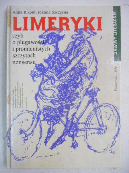 Bikont Anna - Limeryki, czyli plugawość i promienistych szczytach nonsensu