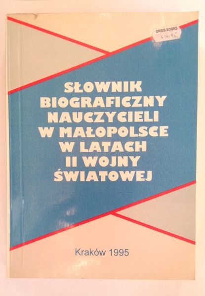 Chrobaczyński Jacek - Słownik biograficzny nauczycieli w Małopolsce w latach II wojny światowej