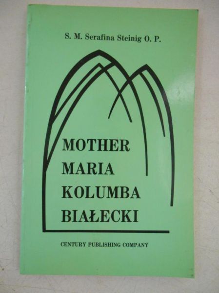 Steing Serafina - Mother Maria Kolumba Białecki
