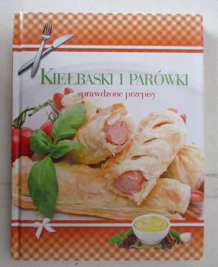 Kiełbaski i parówki. Sprawdzone przepisy