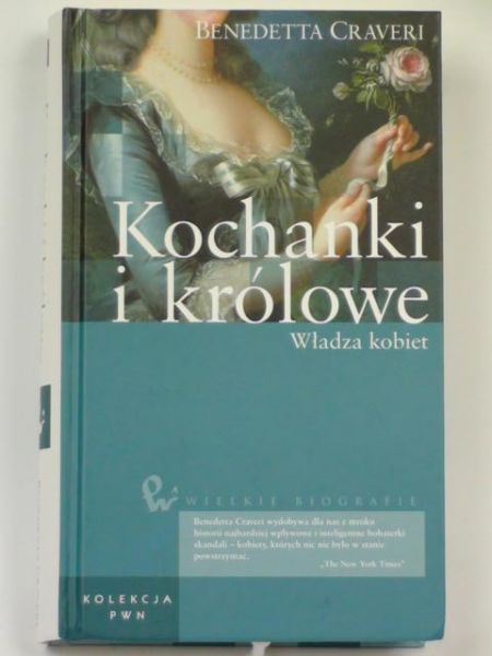 Craveri Benedetta - Kochanki i królowe