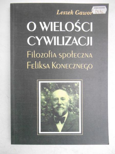 O wielkości cywilizacji. Filozofia społeczna Feliksa Konecznego