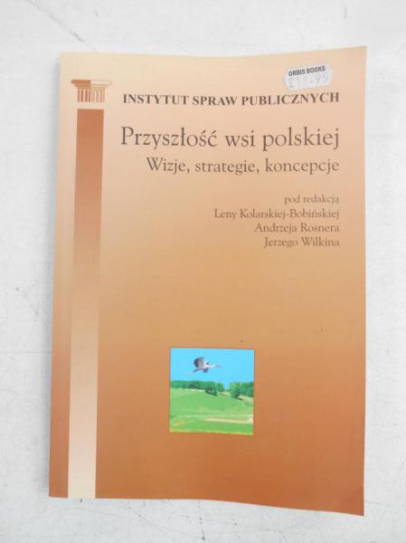 Kolarska-Bobińska Lena (red.) - Przyszłość wsi polskiej