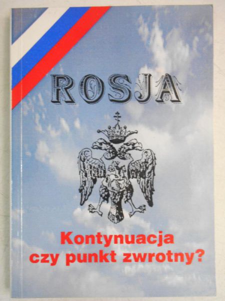 Rosja. Kontynuacja czy punkt zwrotny?