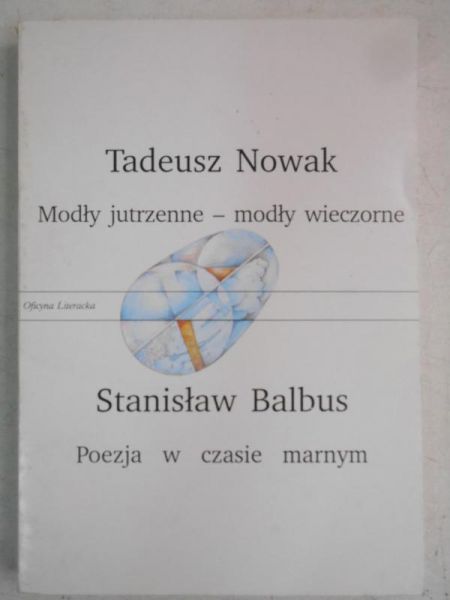 Modły jutrzenne - modły wieczorne. Poezja w czasie marnym
