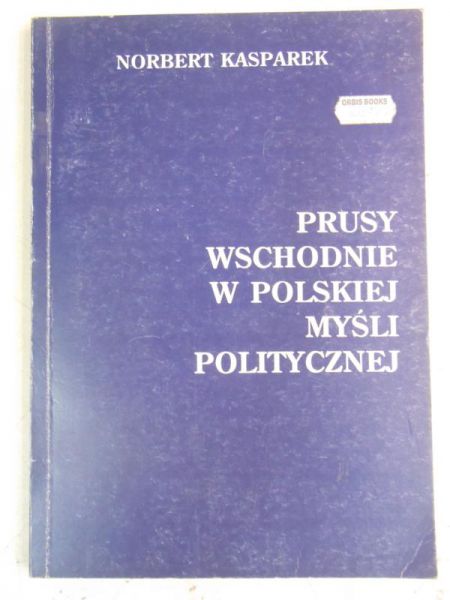 Prusy Wschodnie w Polskiej myśli politycznej