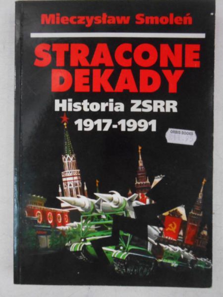 Stracone dekady. Historia ZSRR 1917-1991