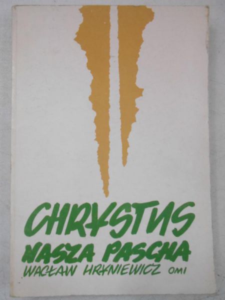 Chrystus Nasza Pascha, t. I