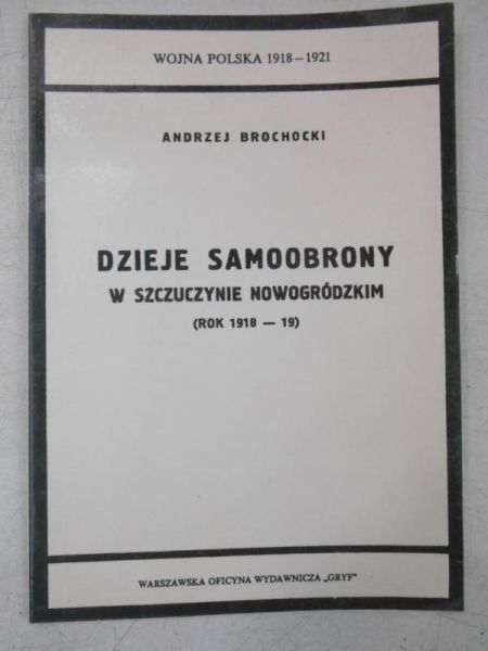 Dzieje samoobrony w Szczuczynie Nowogródzkim: rok 1918-19, Reprint z 1936 r.