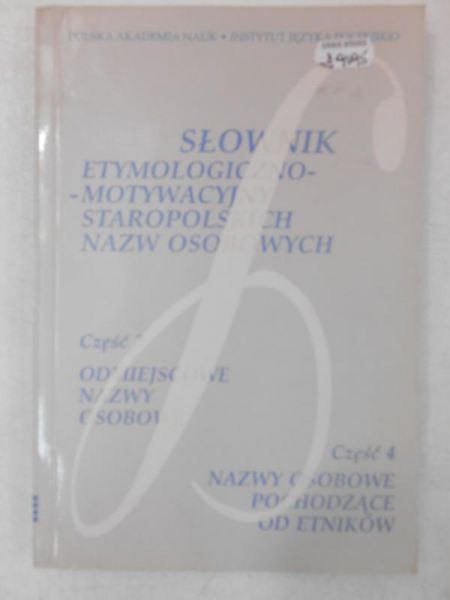 Słownik etymologiczno-motywacyjny staropolskich nazw osobowych