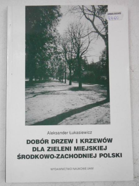 Dobór drzew i krzewów dla zieleni miejskiej Środkowo-Zachodniej Polski