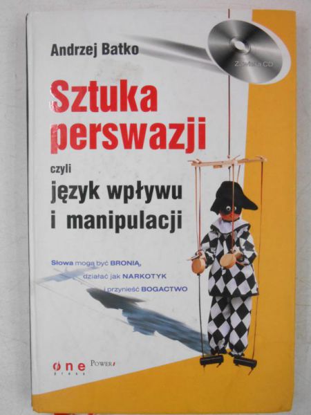 Batko Andrzej - Sztuka perswazji czyli język wpływu i manipulacji