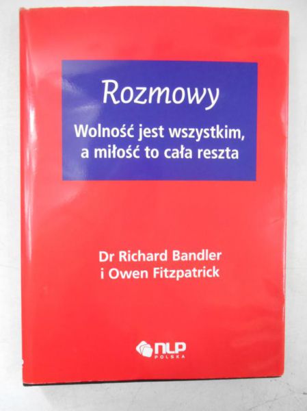 Rozmowy. Wolność jest wszystkim, a miłość to cała reszta