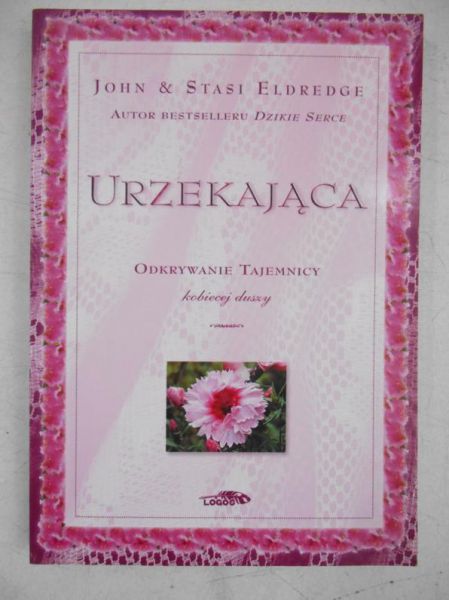 Urzekająca. Odkrywanie tajemnicy kobiecej duszy