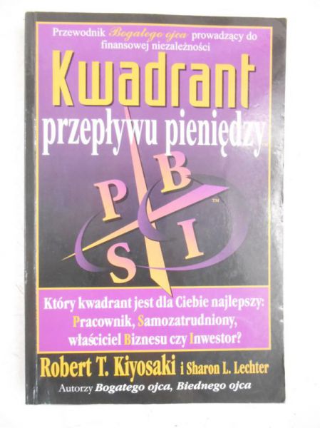 Kiyosaki R.T. - Kwadrant przepływu pieniędzy