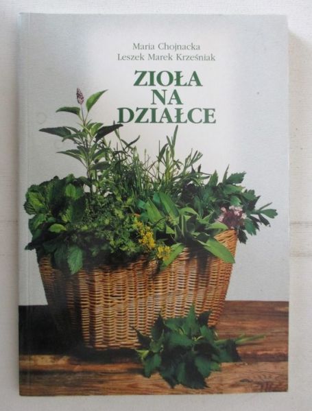 Chojnacka Maria - Zioła na działce