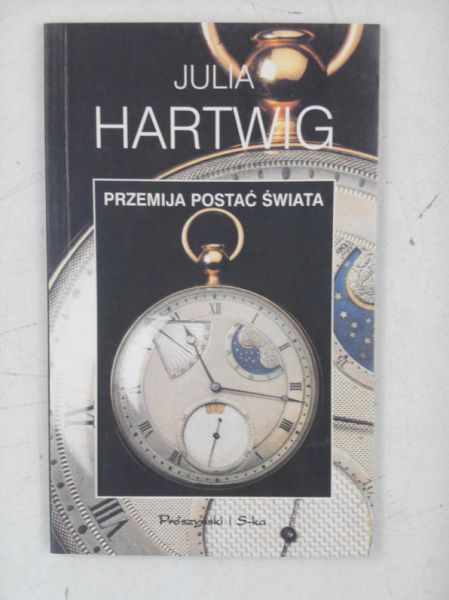Hartwig Julia - Przemija postać świata