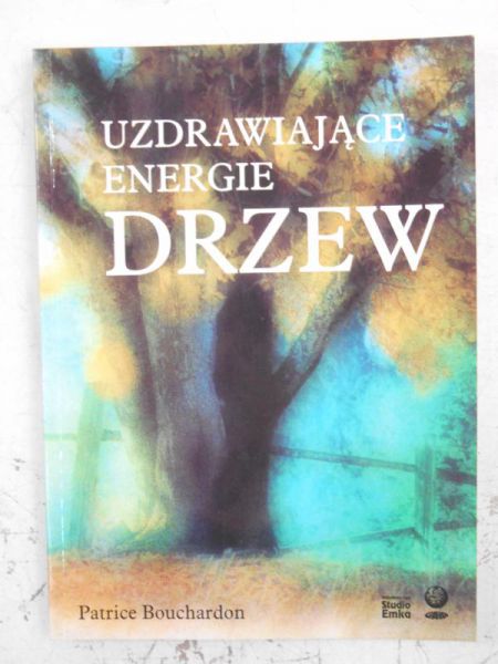 Bouchardon Patrice - Uzdrawiające energie drzew