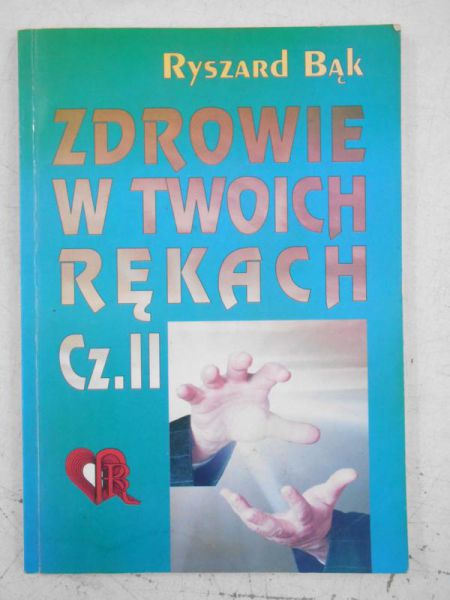 Zdrowie w twoich rękach, Cz. II