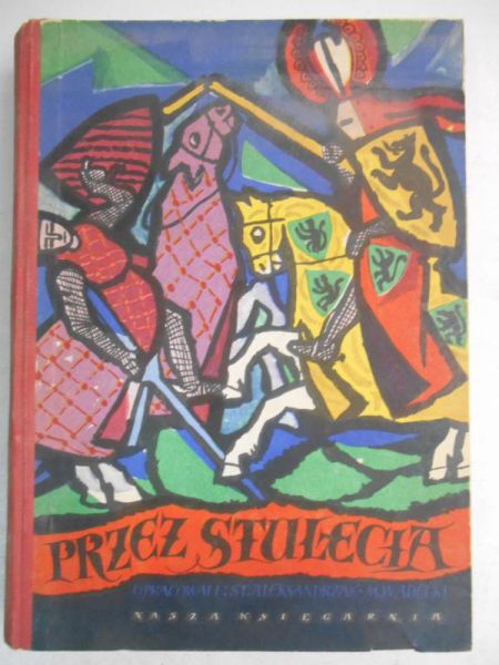 Aleksandrzak Stanisław, Wadecki Marian - Przez stulecia