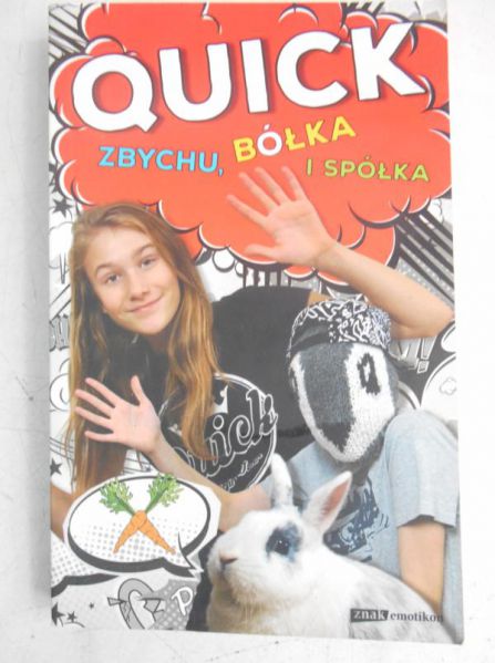 Julka Quick - Quick, Zbychu, bółka i spółka