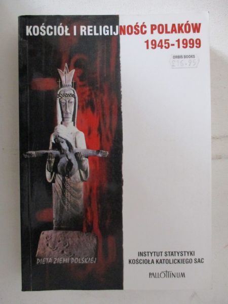 Kościół i religijność Polaków 1945-1999