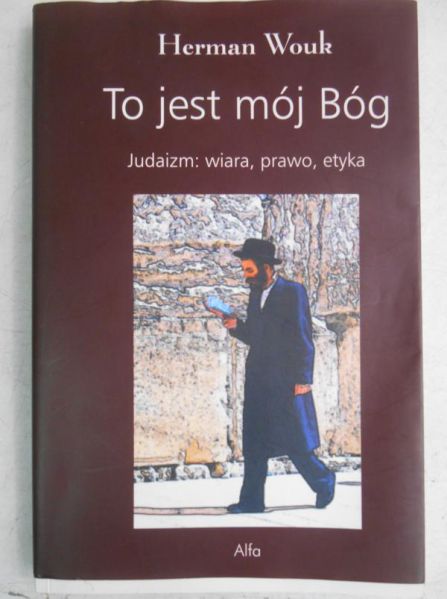 To jest mój Bóg. Judaizm: wiara, prawo, etyka