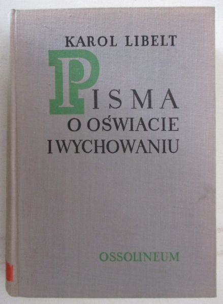 Libelt Karol - Pisma o oświacie i wychowaniu